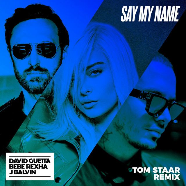 Say My Name (feat. Bebe Rexha & J Balvin) - Tom Staar Remix