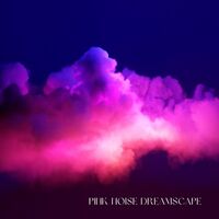 Pink Noise Dreamscape