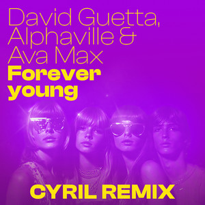 Forever Young (feat. Alphaville & Ava Max) - CYRIL Remix