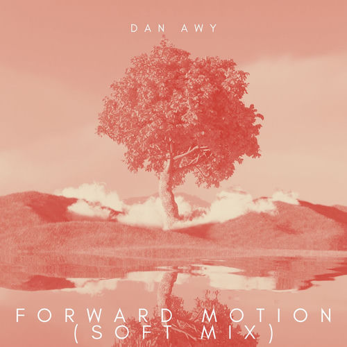 Forward Motion (Soft Mix)