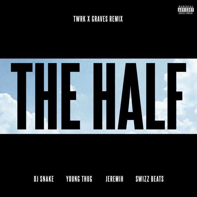 The Half - TWRK x GRAVES Remix