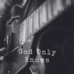 God Only Knows