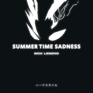 SUMMERTIME SADNESS - HARDSTYLE