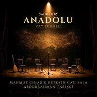 Vay Sürmeli - Sahnemiz Anadolu