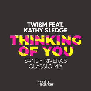 Thinking of You - Sandy Rivera's Classic Radio Mix