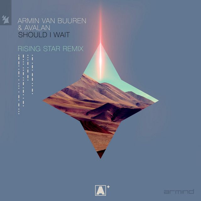 Should I Wait - Armin Van Buuren presents Rising Star Extended Remix