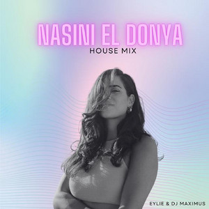 Nasini El Donya ( House Mix )