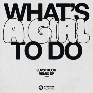 What's A Girl To Do - Sped Up Version