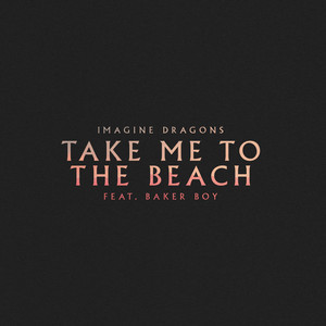 Take Me to the Beach (feat. Baker Boy)