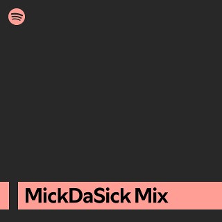 MickDaSick Mix