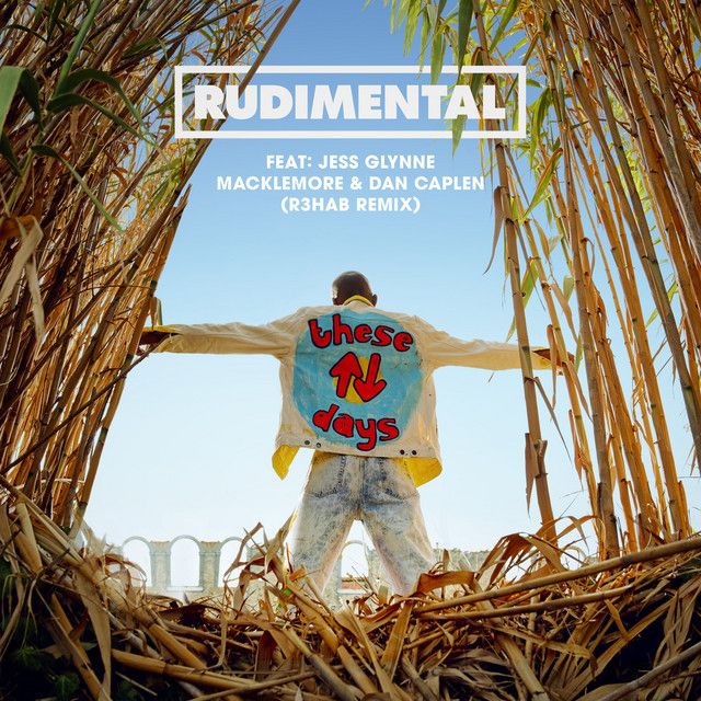These Days (feat. Jess Glynne, Macklemore & Dan Caplen) - R3hab Remix