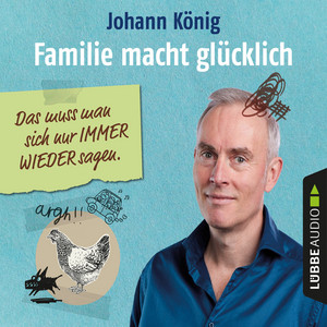 Kapitel 5 - Familie macht glücklich - Das muss man sich nur IMMER WIEDER sagen