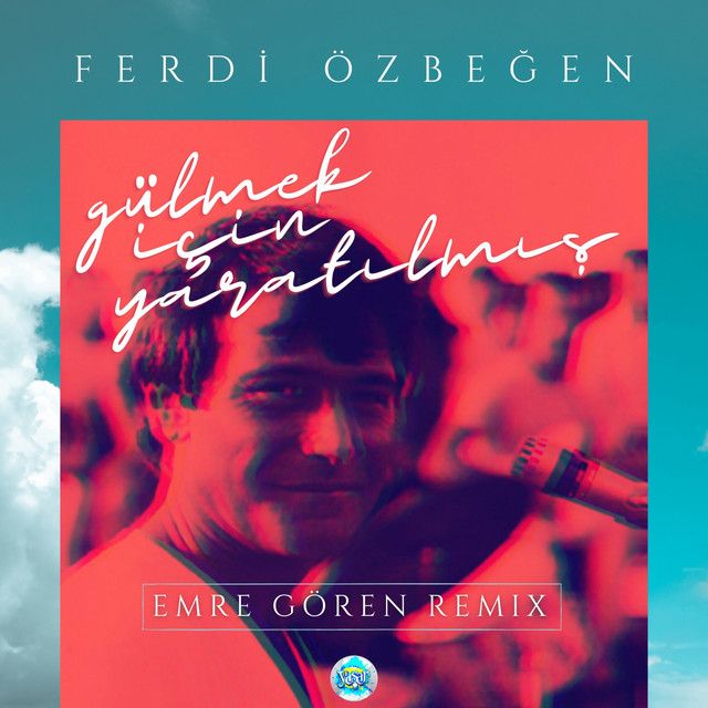 Gülmek Için Yaratılmış - Emre Gören Remix