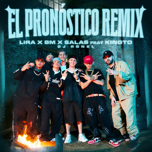 El Pronóstico (feat. KINGTO) - Remix
