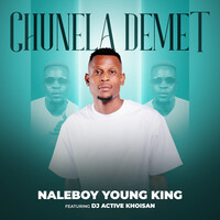 Chunela Demet (feat. DJ Active Khoisan)
