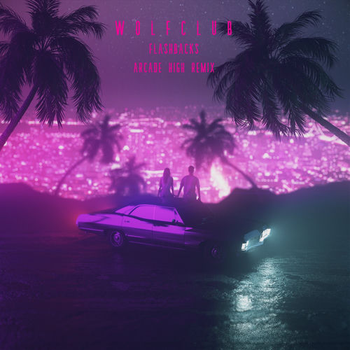 Flashbacks (Arcade High Remix)