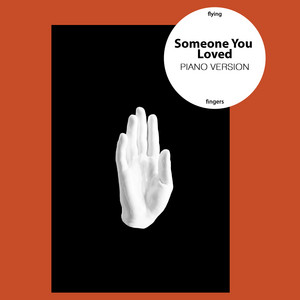 Someone You Loved - Piano Version
