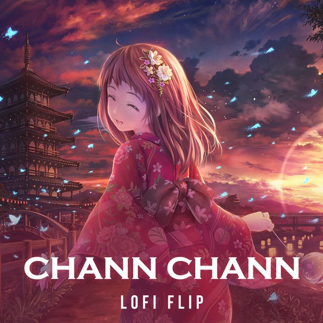 Chann Chann - Lofi Flip