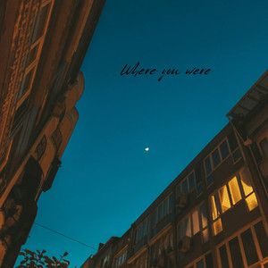 Where you were
