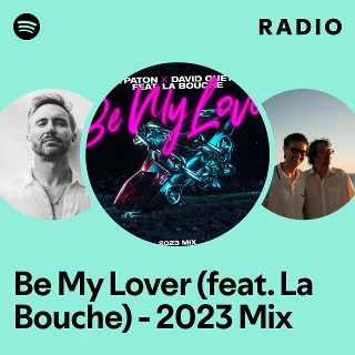Be My Lover (feat. La Bouche) - 2023 Mix Radio