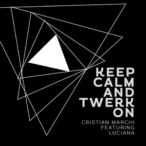 Keep Calm & Twerk On - Cristian Marchi Perfect Mix