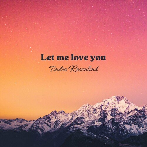 Let me love you