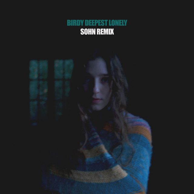Deepest Lonely - SOHN Remix