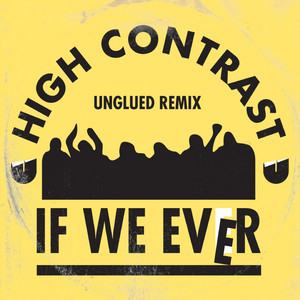 If We Ever - Unglued Remix