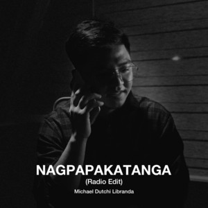 Nagpapakatanga - Radio Edit