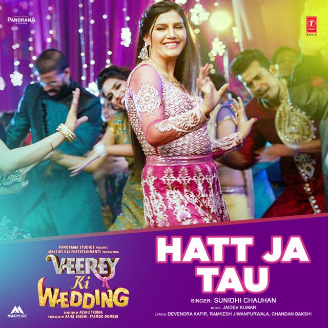 Hatt Ja Tau (From "Veerey Ki Wedding")