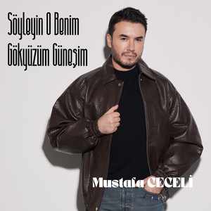 Söyleyin O Benim Gökyüzüm Güneşim
