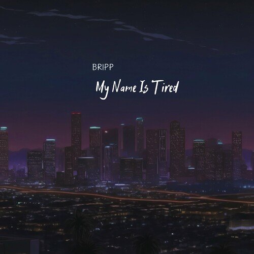 My Name Is Tired