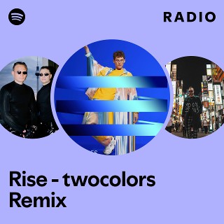 Rise - twocolors Remix Radio