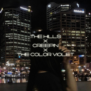 The Hills X Creepin X The Color Violet