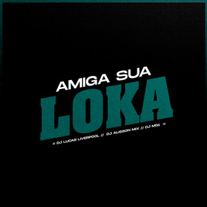 Amiga Sua Loka