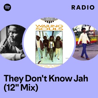 They Don't Know Jah (12" Mix) Radio