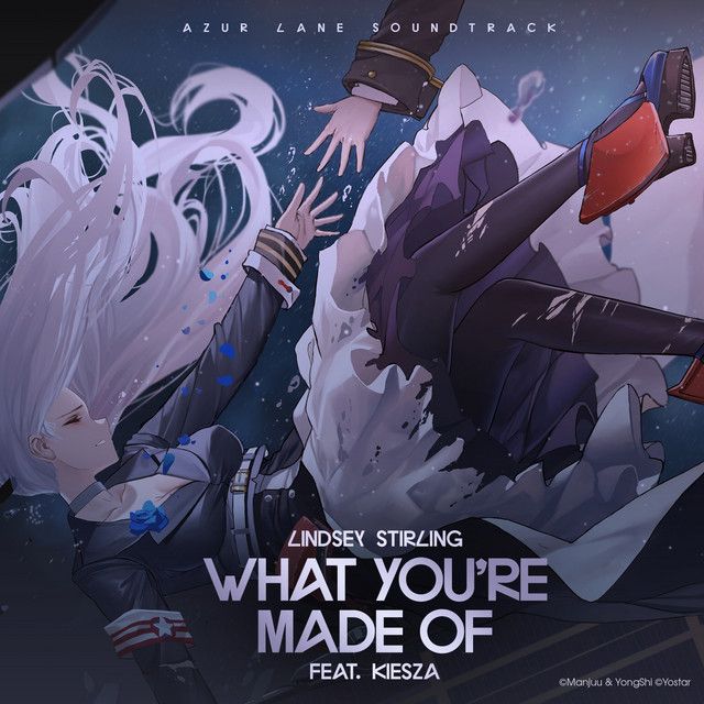 What You're Made Of (feat. Kiesza) - From "Azur Lane" Original Video Game Soundtrack