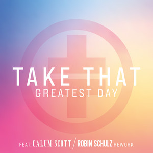 Greatest Day (feat. Calum Scott) - Robin Schulz Rework