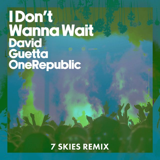 I Don't Wanna Wait - 7 SKIES Remix, Extended