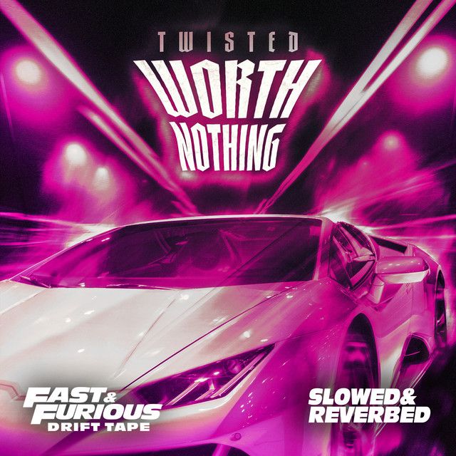 WORTH NOTHING (feat. Oliver Tree) - Slowed and Reverbed / Fast & Furious: Drift Tape/Phonk Vol 1