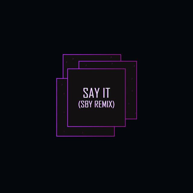 Say it - Remix