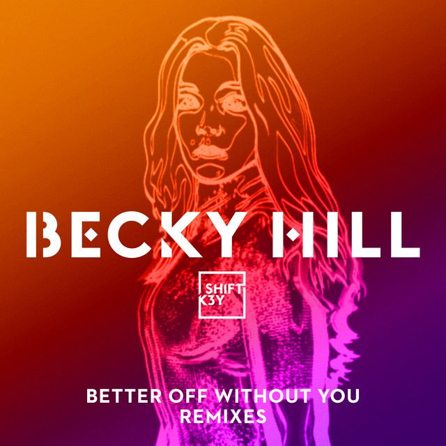 Better Off Without You (High Contrast Remix feat. Shift K3Y)