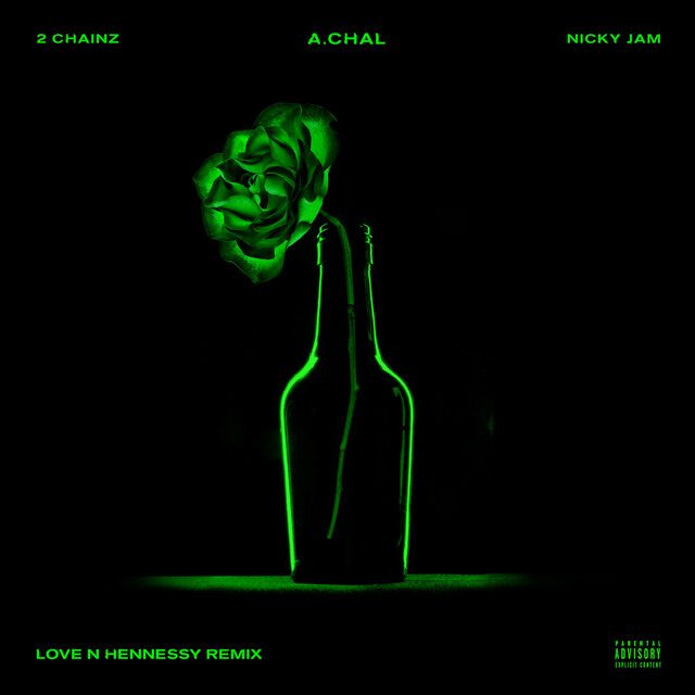 Love N Hennessy REMIX (feat. 2 Chainz & Nicky Jam)