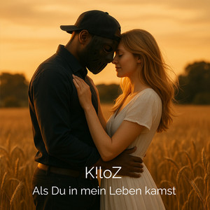 Als Du in Mein Leben Kamst