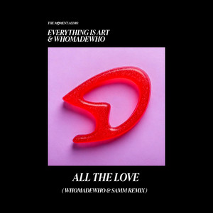 All The Love - WhoMadeWho & Samm Remix