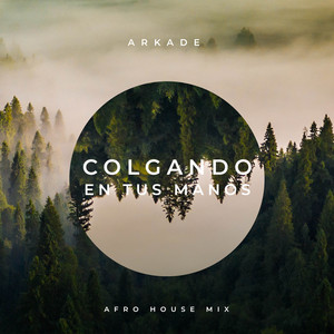 Colgando En Tus Manos - Afro House Mix