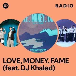LOVE, MONEY, FAME (feat. DJ Khaled) Radio