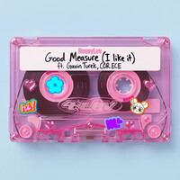 Good Measure (I Like It)