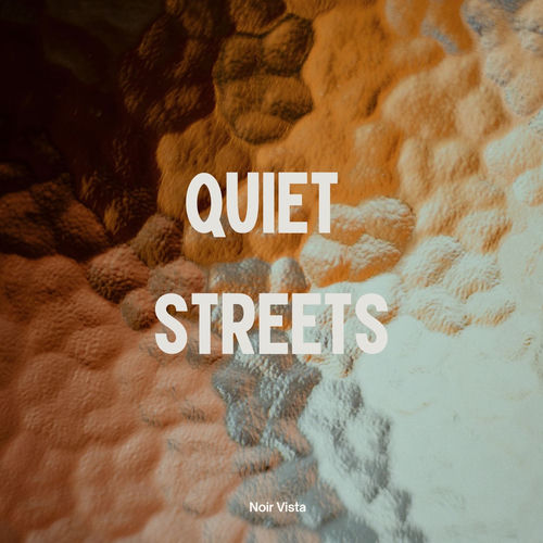 quiet streets