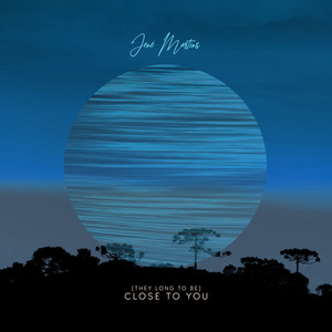 (They Long To Be) Close To You